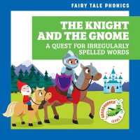 The Knight and the Gnome: a Quest for Irregularly Spelled Words (Fairy Tale Phonics)