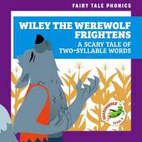 Wiley the Werewolf Frightens: a Scary Tale of Two-Syllable Words (Fairy Tale Phonics) （Library Binding）