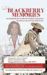 Blackberry Memories : The Unforgettable Story of a Little Girl's Foundation， Faith and Favor That Led Her to a Life of Joy from a World of Poverty