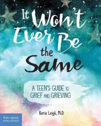 It Won't Ever Be the Same : A Teen's Guide to Grief and Grieving