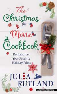 The Christmas Movie Cookbook : Recipes from Your Favorite Holiday Films （Large Print Library Binding）