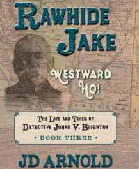 Rawhide Jake: Westward Ho! (The Life and Times of Detective Jonas V. Brighton) （Large Print）