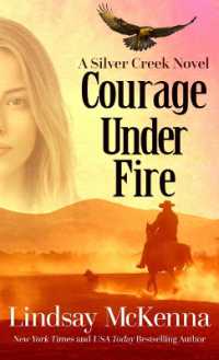 Courage under Fire (Silver Creek Novel) （Large Print）