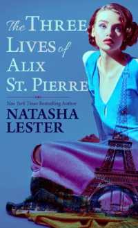 The Three Lives of Alix St. Pierre （Large Print Library Binding）