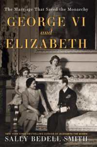 George VI and Elizabeth : The Marriage That Saved the Monarchy （Large Print Library Binding）