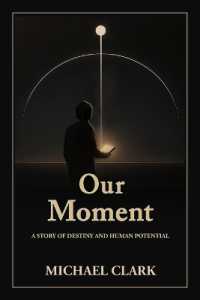 Our Moment : A Story of Destiny and Human Potential