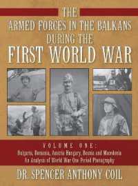 The Armed Forces in the Balkans during the First World War Volume One : Bulgaria, Romania, Austria Hungary, Bosnia and Macedonia an Analysis of World War One Period Photography （Large Print）