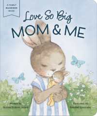 Love So Big: Mom and Me (A Family Blessings Book) （Board Book）