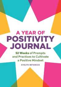 A Year of Positivity Journal : 52 Weeks of Prompts and Practices to Cultivate a Positive Mindset (Year of Reflections Journal)