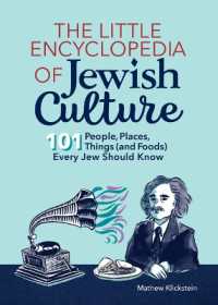 The Little Encyclopedia of Jewish Culture : 101 People, Places, Things (and Foods) Every Jew Should Know
