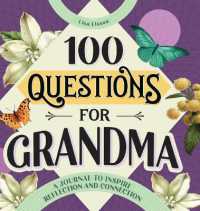 100 Questions for Grandma: A Journal to Inspire Reflection and Connection (100 Questions Journal")