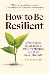How to Be Resilient : Simple Steps to Embrace a Positive Mindset and Build Inner Strength