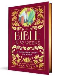 The Bible in 52 Weeks (Deluxe Edition) : A Yearlong Bible Study for Women (Bible in 52 Weeks)