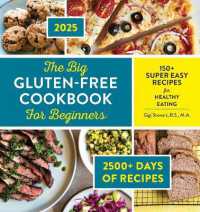 The Big Gluten-Free Cookbook for Beginners 2025 : 150+ Super Easy Recipes for Healthy Eating