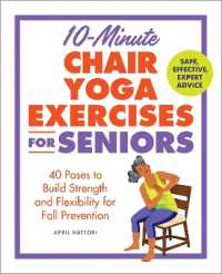 10-Minute Chair Yoga Exercises for Seniors : 40 Poses to Build Strength and Flexibility for Fall Prevention (Exercises for Seniors)