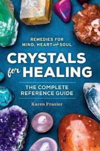 Crystals for Healing : The Complete Reference Guide with over 200 Remedies for Mind, Heart & Soul