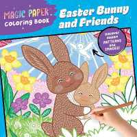 Magic Paper Coloring Book: Easter Bunny and Friends : Discover Hidden Patterns and Images! (Magic Paper)