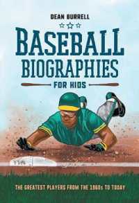 Baseball Biographies for Kids : The Greatest Players from the 1960s to Today (Biographies of Today's Best Players)