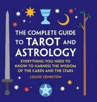 The Complete Guide to Tarot and Astrology : Everything You Need to Know to Harness the Wisdom of the Cards and the Stars