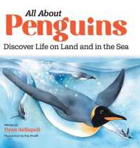 All about Penguins : Discover Life on Land and in the Sea