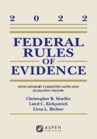 Federal Rules of Evidence : With Advisory Committee Notes and Legislative History， 2022 Supplement (Supplements)