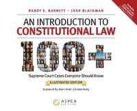An Introduction to Constitutional Law : 100 Supreme Court Cases, Illustrated Edition