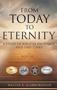 From Today to Eternity: A Study of Biblical Prophecy and End Times Volume 2