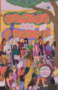 Comics for Choice : Illustrated Abortion Stories, History, and Politics (2nd Edition, New Edition)