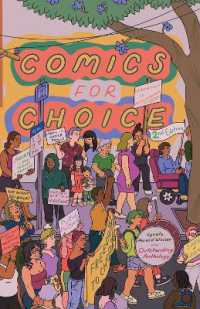 Comics for Choice : Illustrated Abortion Stories, History, and Politics (2nd Edition, New Edition) （2ND）