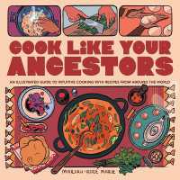 Cook Like Your Ancestors : An Illustrated Guide to Intuitive Cooking with Recipes from around the World