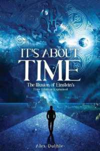 It's about Time the Illusion of Einstein's Time Dilation Explained