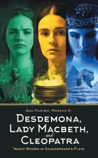 Desdemona, Lady Macbeth, and Cleopatra : Tragic Women in Shakespeare's Plays