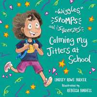 Wiggles, Stomps, and Squeezes : Calming My Jitters at School (Wiggles, Stomps, and Squeezes)