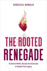 The Rooted Renegade : Transform Within, Disrupt the Status Quo & Unleash Your Legacy