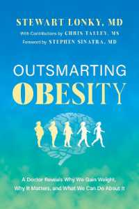 Outsmarting Obesity : A Doctor Reveals Why We Gain Weight, Why It Matters, and What We Can Do about It
