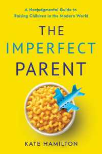 The Imperfect Parent : A Nonjudgmental Guide to Raising Children in the Modern World