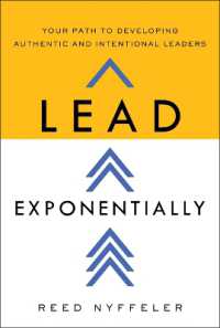 Lead Exponentially : Your Path to Developing Authentic and Intentional Leaders