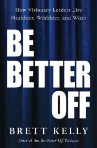Be Better Off : How Visionary Leaders Live Healthier, Wealthier, and Wiser