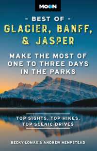 Moon Best of Glacier, Banff & Jasper (Second Edition) : Make the Most of One to Three Days in the Parks