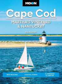 Moon Cape Cod, Martha's Vineyard & Nantucket (Seventh Edition) : Best Beaches, Coastal Towns, Clambakes & Lobster