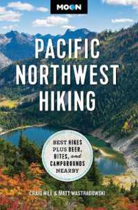 Moon Pacific Northwest Hiking (Second Edition, Revised) : Best Hikes plus Beer, Bites, and Campgrounds Nearby
