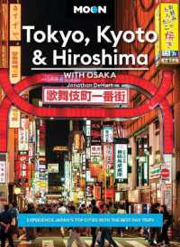 Moon Tokyo, Kyoto & Hiroshima: With Osaka (Second Edition) : Experience Japan's Top Cities with the Best Day Trips