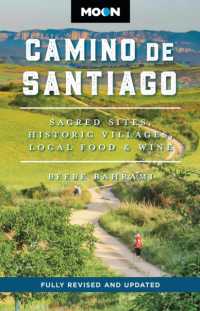 Moon Camino de Santiago (Third Edition) : Sacred Sites, Historic Villages, Local Food & Wine