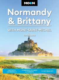 Moon Normandy & Brittany: With Mont-Saint-Michel (Third Edition) : Castles & Cathedrals, Charming Villages & Markets, D-Day Beaches