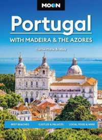 Moon Portugal: With Madeira & the Azores (Fourth Edition) : Best Beaches, Castles & Palaces, Local Food & Wine