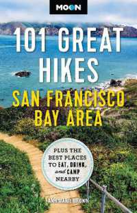 Moon 101 Great Hikes San Francisco Bay Area (7th Edition, Revised) : Plus the Best Places to Eat, Drink, and Camp Nearby