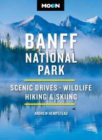 Moon Banff National Park (Fifth Edition) : Scenic Drives, Wildlife, Hiking & Skiing