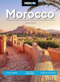 Moon Morocco (Fourth Edition) : Local Insight, Strategic Itineraries, Desert Excursions