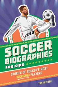 Soccer Biographies for Kids : Stories of Soccer's Most Inspiring Players (Sports Biographies for Kids)