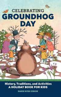 Celebrating Groundhog Day : History, Traditions, and Activities - a Holiday Book for Kids (Holiday Books for Kids)